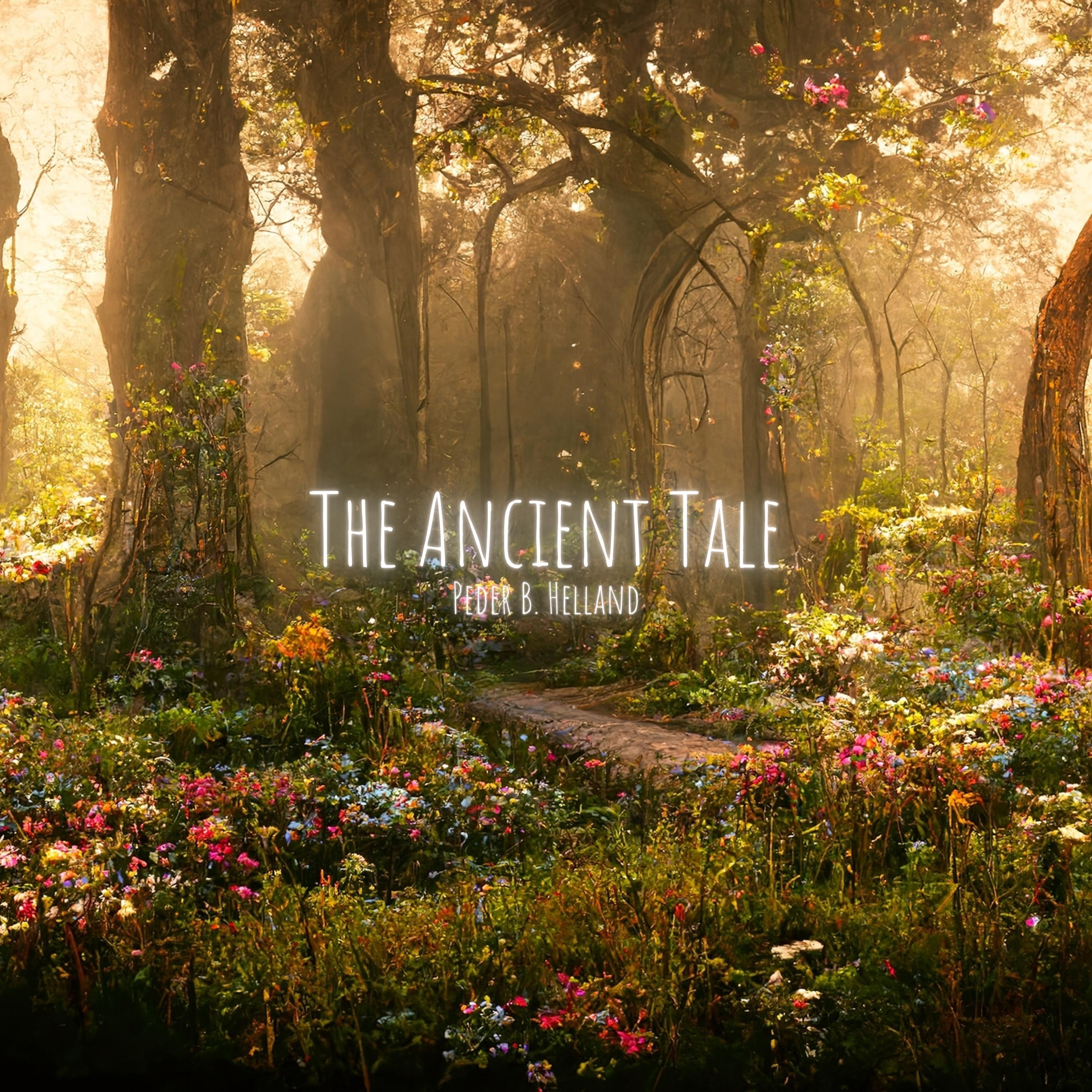 Cover art for the single The Ancient Tale by Peder B. Helland